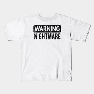 WARNING NIGHTMARE Kids T-Shirt